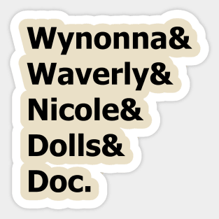 Wynonna Earp - Wynonna & Waverly & Nicole & Dolls & Doc. Sticker